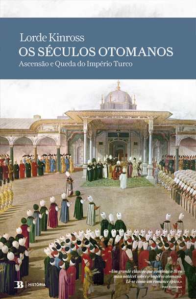 Capa - Os Séculos Otomanos - Ascensão e Queda do Império Turco