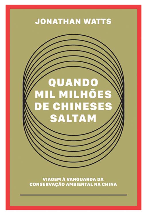 Capa: Quando Mil Milhões de Chineses Saltam; Viagem à Vanguarda da Conservação Ambiental na China