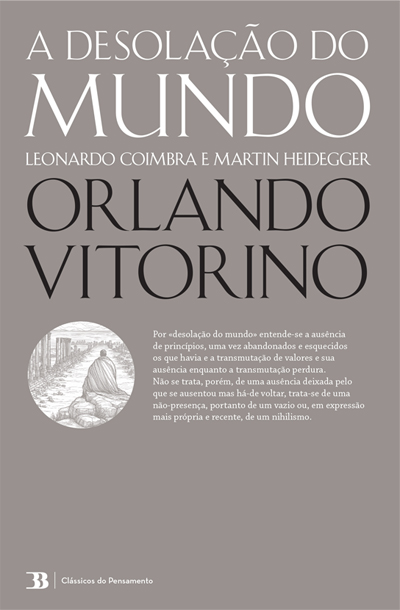 Capa: A Desolação do Mundo - Leonardo Coimbra e Martin Heidegger [Pré-venda -20%]