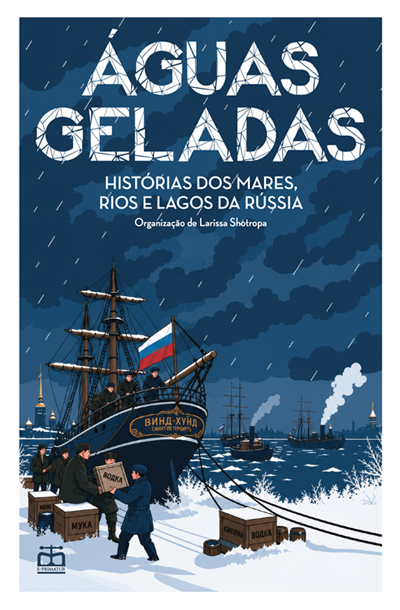 Capa: Águas Geladas - Histórias dos Mares, Rios e Lagos da Rússia